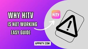 Why HiTV App is Not Working [Easy Steps Guide]