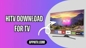 HITV Download For TV [Quick Installation Guide] easy steps