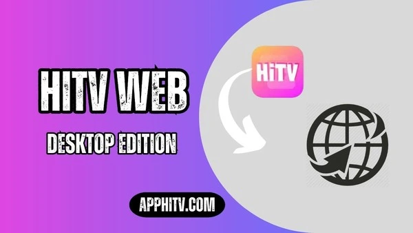 HiTV Web [Unlock your Desktop Visual Experience]