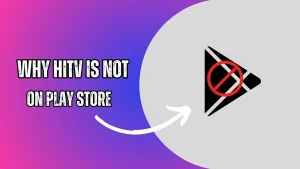 Why HITV is Not on Play Store [Troubleshoot the Reasons]