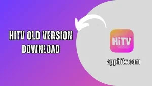 HiTV Old Version download [Get Compatible App For Free] Limited Features