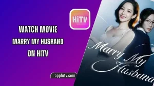 HiTV Marry My Husband [Watch & Free Download] All Episodes